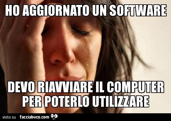 ho aggiornato un software e devo riavviare il computer per poterlo utilizzare