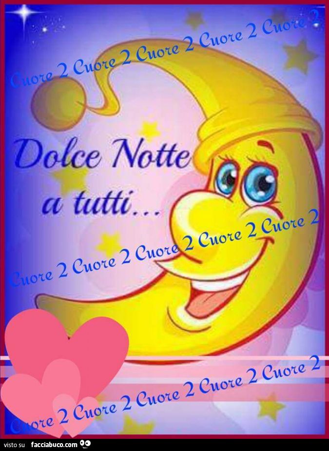 Dolce Notte A Tutti Facciabuco Com