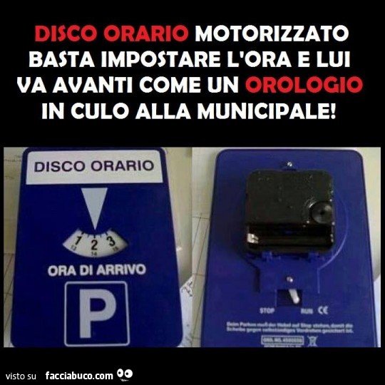 Disco orario motorizzato. Basta impostare l'ora e lui va avanti come un orologio. In culo alla municipale