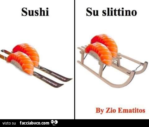 Sushi. Su slittino