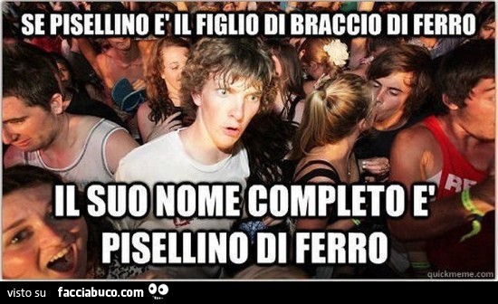 Se pisellino è il figlio di braccio di ferro, il suo nome completo è pisellino di ferro