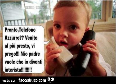 Pronto, telefono azzurro? Venite al più presto, vi prego! Mio padre vuole che io diventi interista