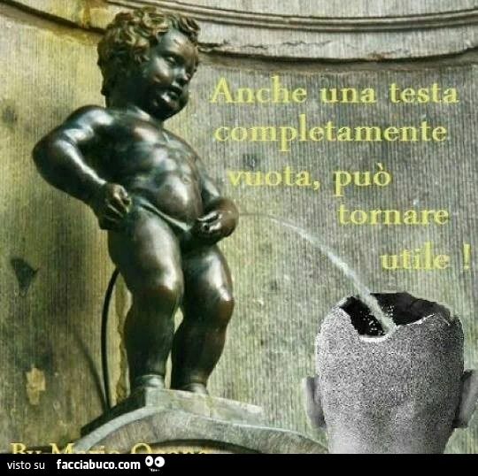 Anche una testa completamente vuota, può tornare utile