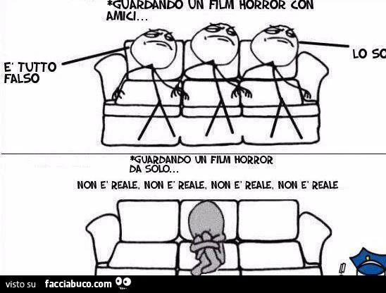 guardare film horror con gli amici e guardarlo da solo meme