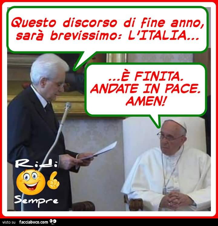 h9nc1wle13-questo-discorso-di-fine-anno-sara-brevissimo-l-italia-e-finita-andate-in-pace_a.jpg
