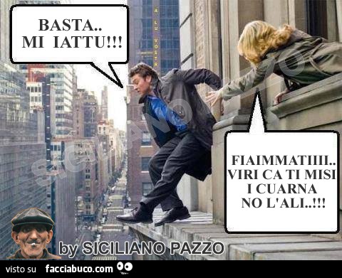 basta mi iattu!!! fiammatiiii... viri ca ti misi i cuarna no l'ali..!!!