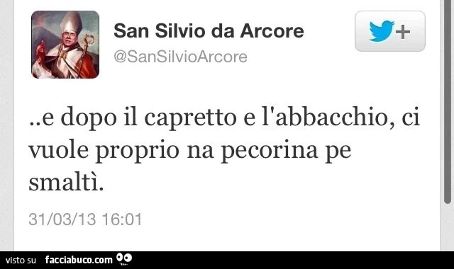 San Silvio da Arcore. E dopo il capretto e l'abbacchio, ci vuole proprio na pecorina pe smaltì