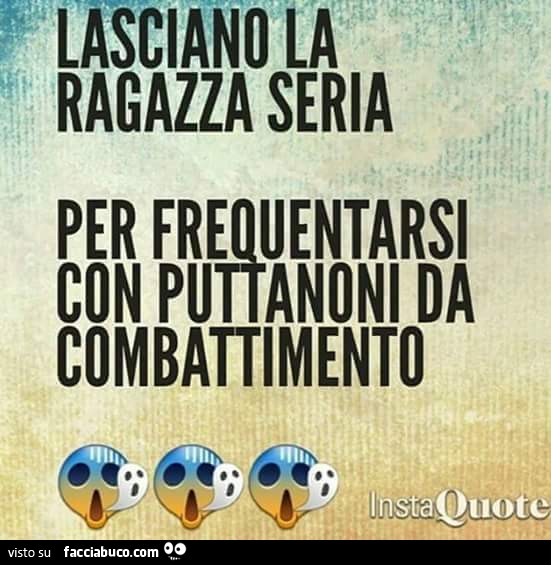 Lasciano la ragazza seria per frequentarsi con puttanoni da combattimento