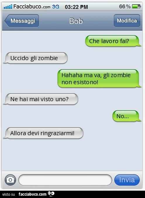 Che lavoro fai? Uccido gli zombie. Hahaha ma va, gli zombie non esistono! Ne hai mai visto uno? No&hellip; Allora devi ringraziarmi