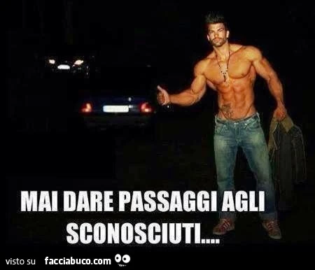 Mai dare passaggi agli sconosciuti