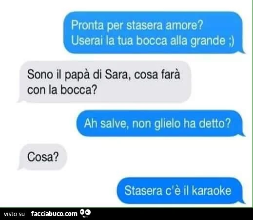 Pronta per stasera amore? Userai la tua bocca alla grande. Sono il papà