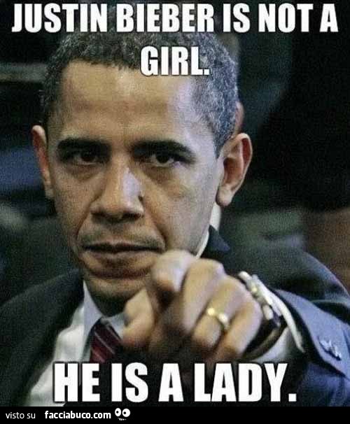 Obama: Justin Bieber is not a girl. He is a lady