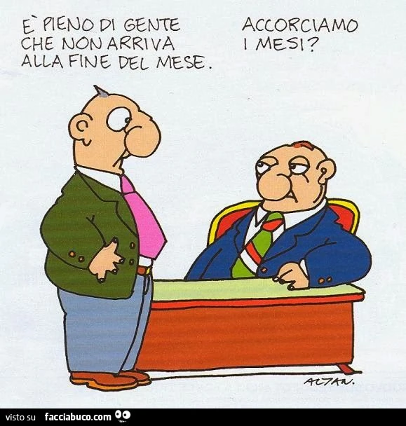 E' pieno di gente che non arriva alla fine del mese. Accorciamo i mesi?