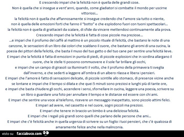 E crescendo impari che la felicità non è quella delle grandi cose
