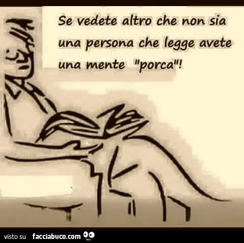 Se vedete altro che non sia una persona che legge, avete una mente porca