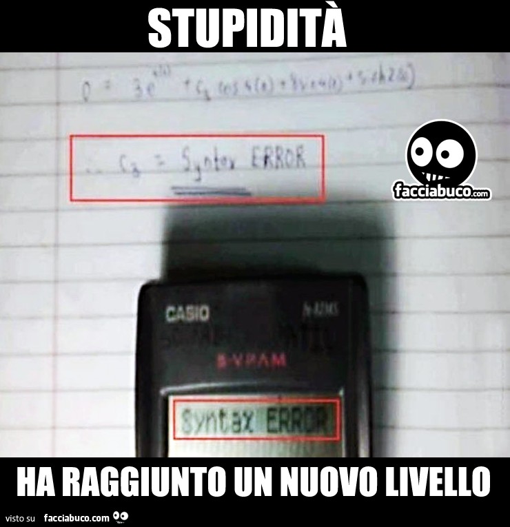Calcolatrice Syntax Error. Stupidità: ha raggiunto un nuovo livello