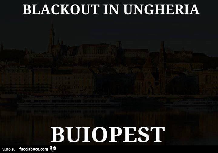 Blackout in Ungheria. Buiopest